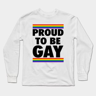 PROUD TO BE GAY Long Sleeve T-Shirt